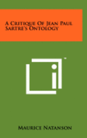 A Critique of Jean Paul Sartre's Ontology 1