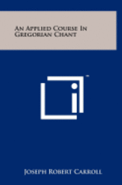 bokomslag An Applied Course in Gregorian Chant