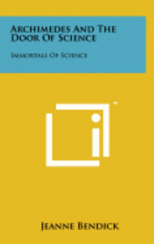bokomslag Archimedes and the Door of Science: Immortals of Science