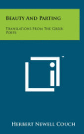 Beauty and Parting: Translations from the Greek Poets 1