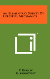 bokomslag An Elementary Survey of Celestial Mechanics