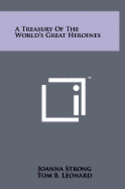 A Treasury of the World's Great Heroines 1