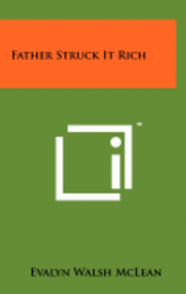Father Struck It Rich 1