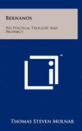 bokomslag Bernanos: His Political Thought and Prophecy