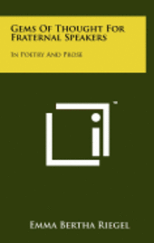 bokomslag Gems of Thought for Fraternal Speakers: In Poetry and Prose