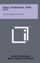 bokomslag Emile Durkheim, 1858-1917: A Collection of Essays