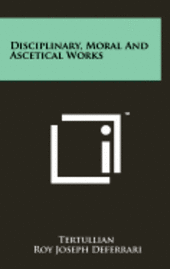 Disciplinary, Moral and Ascetical Works 1
