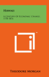 bokomslag Hawaii: A Century of Economic Change, 1778-1876