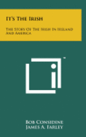 bokomslag It's the Irish: The Story of the Irish in Ireland and America