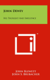 bokomslag John Dewey: His Thought and Influence