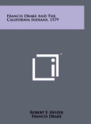 Francis Drake and the California Indians, 1579 1