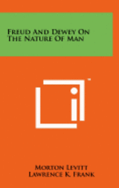 bokomslag Freud and Dewey on the Nature of Man