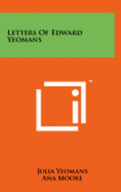 bokomslag Letters of Edward Yeomans