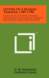 bokomslag Letters of a Russian Traveler, 1789-1790: An Account of a Young Russian Gentleman's Tour Through Germany, Switzerland, France and England