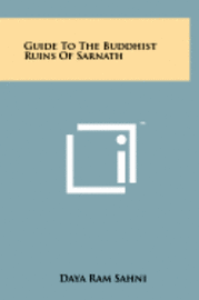bokomslag Guide to the Buddhist Ruins of Sarnath