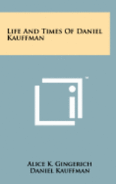 bokomslag Life and Times of Daniel Kauffman