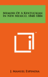 Memoir of a Kentuckian in New Mexico, 1848-1884 1