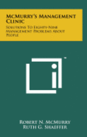 bokomslag McMurry's Management Clinic: Solutions to Eighty-Nine Management Problems about People