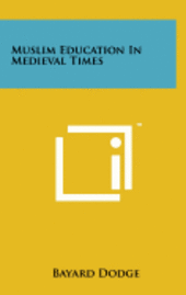 bokomslag Muslim Education in Medieval Times