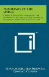 bokomslag Phantasms of the Living: Cases of Telepathy Printed in the Journal of the Society for Psychical Research During Thirty-Five Years