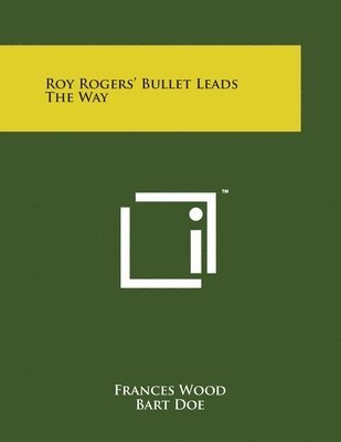 Roy Rogers' Bullet Leads the Way 1