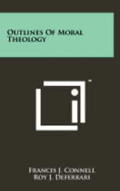 Outlines of Moral Theology 1