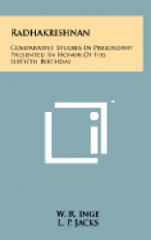 bokomslag Radhakrishnan: Comparative Studies in Philosophy Presented in Honor of His Sixtieth Birthday