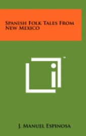 bokomslag Spanish Folk Tales from New Mexico