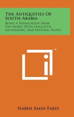 bokomslag The Antiquities of South Arabia: Being a Translation from the Arabic with Linguistic, Geographic, and Historic Notes