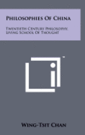 bokomslag Philosophies of China: Twentieth Century Philosophy, Living School of Thought