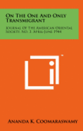 bokomslag On the One and Only Transmigrant: Journal of the American Oriental Society, No. 3, April-June 1944