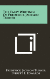 bokomslag The Early Writings of Frederick Jackson Turner