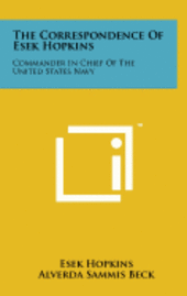 bokomslag The Correspondence of Esek Hopkins: Commander in Chief of the United States Navy