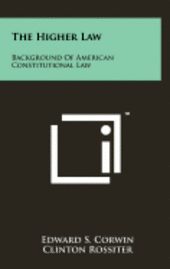 bokomslag The Higher Law: Background of American Constitutional Law