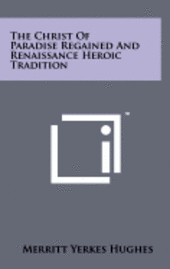 The Christ of Paradise Regained and Renaissance Heroic Tradition 1