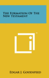 The Formation of the New Testament 1