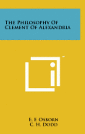 bokomslag The Philosophy of Clement of Alexandria