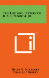 bokomslag The Life and Letters of R. A. F. Penrose, JR.