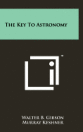 bokomslag The Key to Astronomy