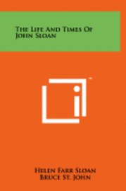 bokomslag The Life and Times of John Sloan