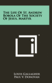 The Life of St. Andrew Bobola of the Society of Jesus, Martyr 1