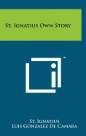 St. Ignatius Own Story 1