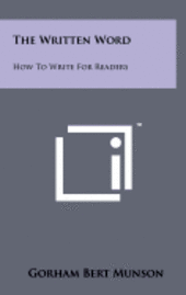 The Written Word: How to Write for Readers 1