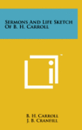 bokomslag Sermons and Life Sketch of B. H. Carroll
