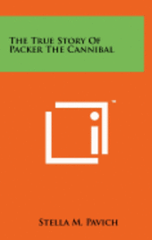 The True Story of Packer the Cannibal 1