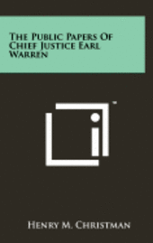 bokomslag The Public Papers of Chief Justice Earl Warren