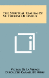 bokomslag The Spiritual Realism of St. Therese of Lisieux