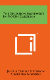 bokomslag The Secession Movement in North Carolina