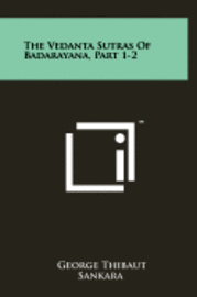 bokomslag The Vedanta Sutras of Badarayana, Part 1-2