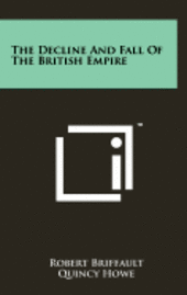 bokomslag The Decline and Fall of the British Empire